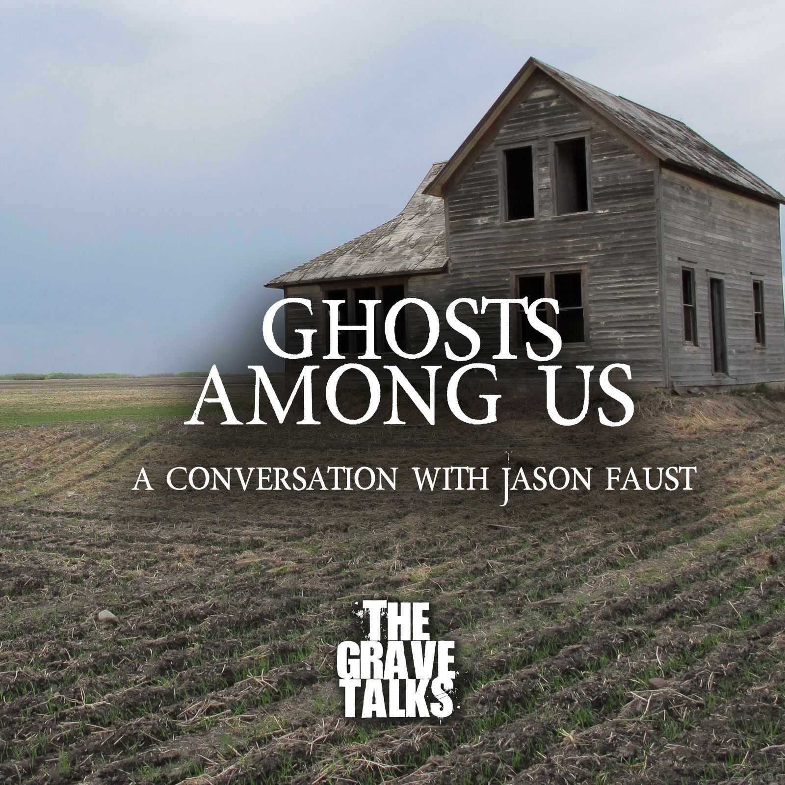 Ghosts Among Us | A Conversation With Jason Faust