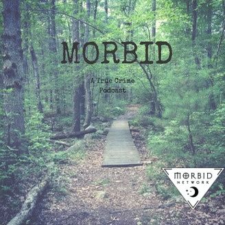Morbid: A True Crime Podcast podcast