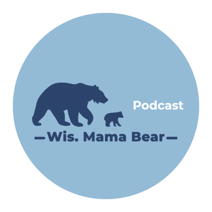 The Wis. Mama Bear Podcast