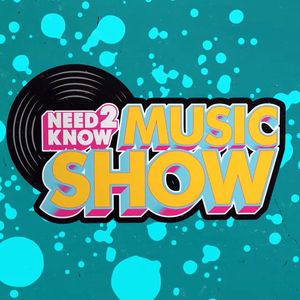 NEED2KNOW MUSIC SHOW