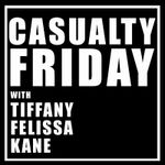 Casualty Friday