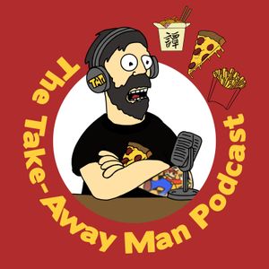 The Take-Away Man Podcast
