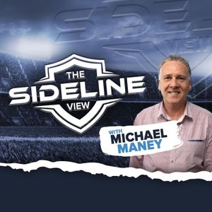 The Sideline View with Michael Maney