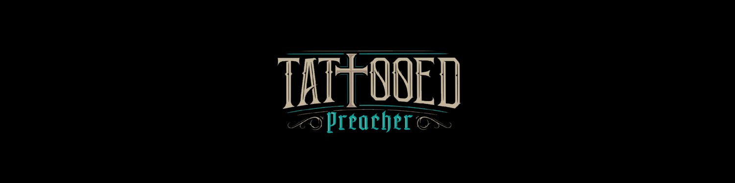 The Tattooed Preacher