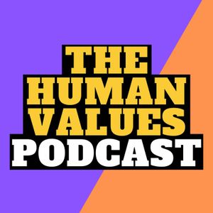The Human Values Podcast