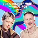 LGBT+ History Month with Nic and Rory