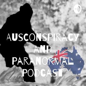 AusConspiracy and Paranormal Podcast
