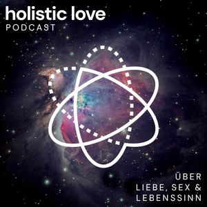Holistic Love Podcast