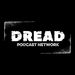 DREAD Podcast Network