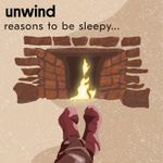 Unwind: reasons to be sleepy