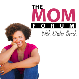 The Mom Forum With Elisha Beach