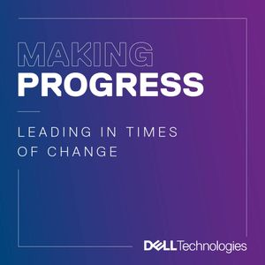 Making Progress: Leading in Times of Change