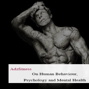 Human Behaviour, Psychology and Mental Health with Adzfitness