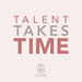 Talent Takes Time Podcast Title Card RGB