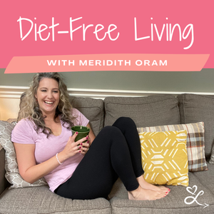 Diet-Free Living with Meridith Oram