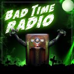 Bad Time Radio