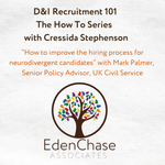 D&I Recruitment 101 - The how to series