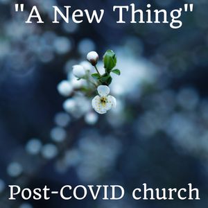 "A New Thing" | Post-COVID church