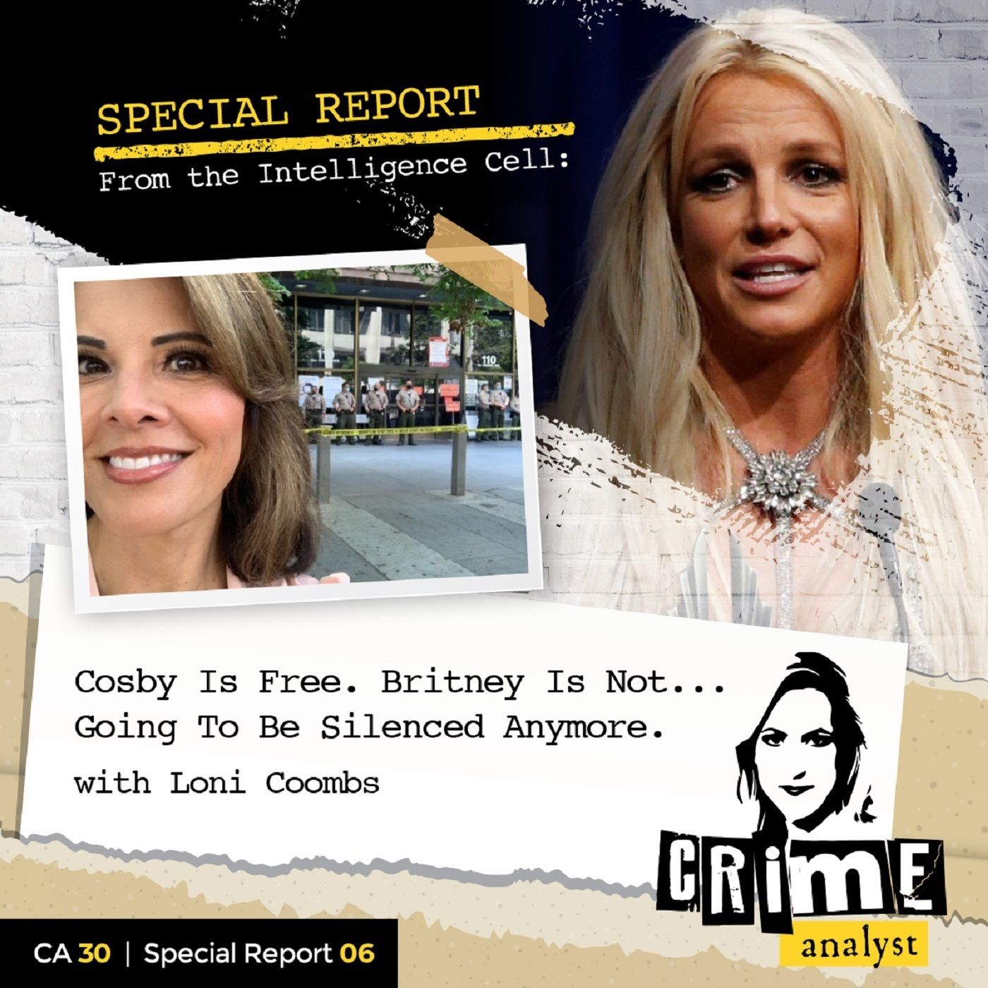 30: Special Report from the Intelligence Cell | Cosby Is Free. Britney Is Not….Going To Be Silenced Anymore with Loni Coombs Image
