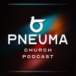 PNEUMA Church Podcast