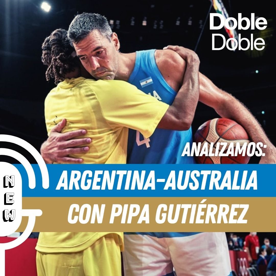 S4: Doble Doble - JJ.OO. Tokio - Argentina vs Australia con Pipa Gutiérrez
