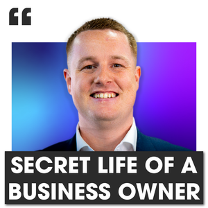 Secret Life of a Business Owner