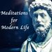 Marcus Aurelius' Meditations for Modern Life