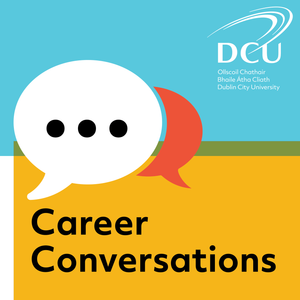 DCU Podcasts: Career Conversations