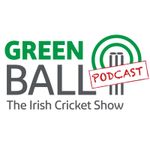 GREEN BALL - The Irish Cricket Show