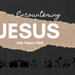 Encountering Jesus with Pastor Nick Podcast Logo