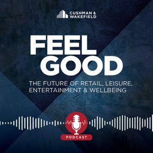 FEEL GOOD: The Future of Retail, Leisure, Entertainment & Wellbeing