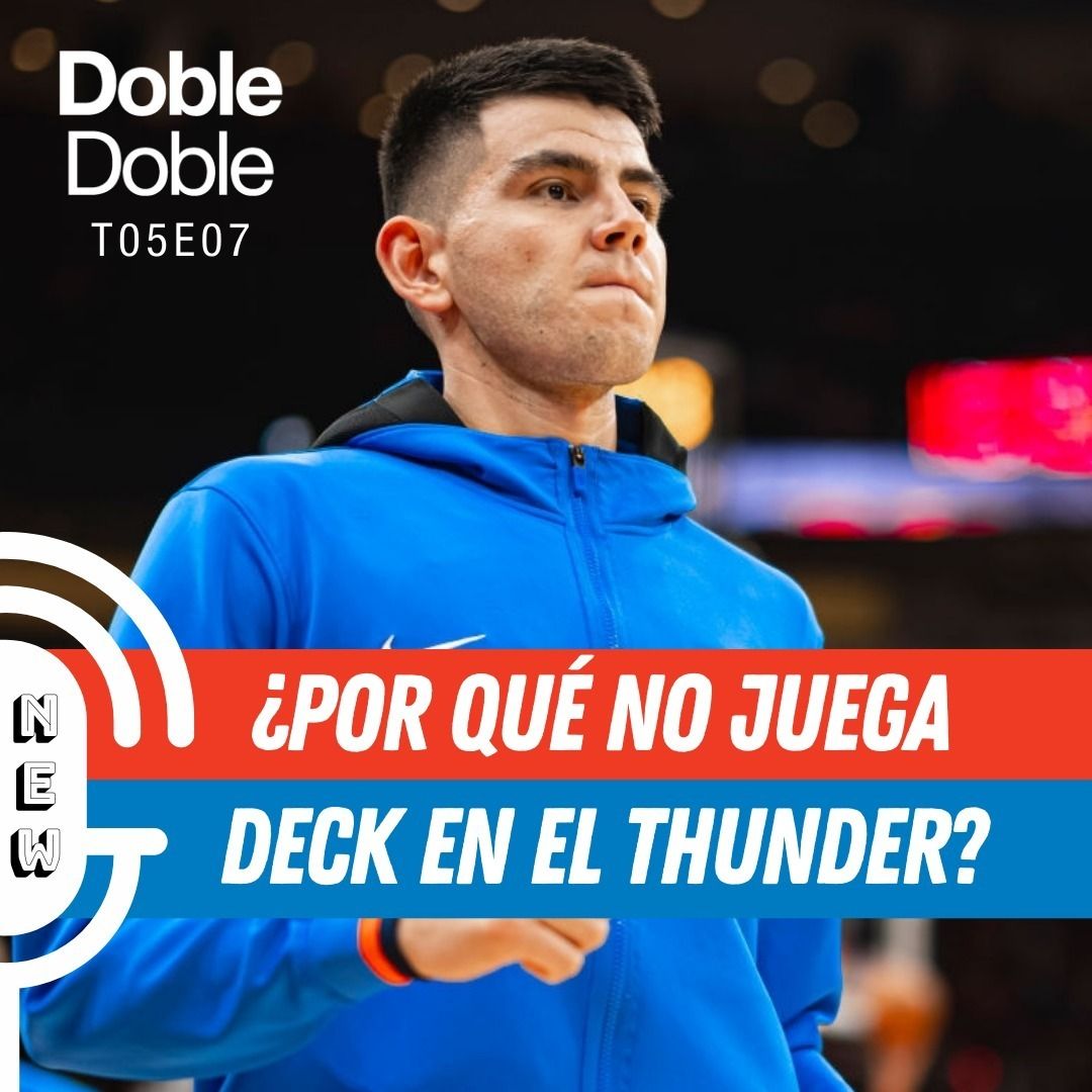 S5 Ep7: Doble Doble - T05E07 - ¿Por Qué No Juega Deck En El Thunder?