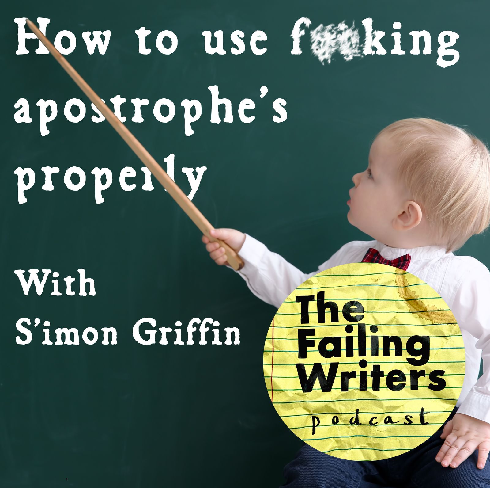 S1 Ep32: Lets' talk about using  f*$%ing apostrophe's correctly with Simon Griffin Image