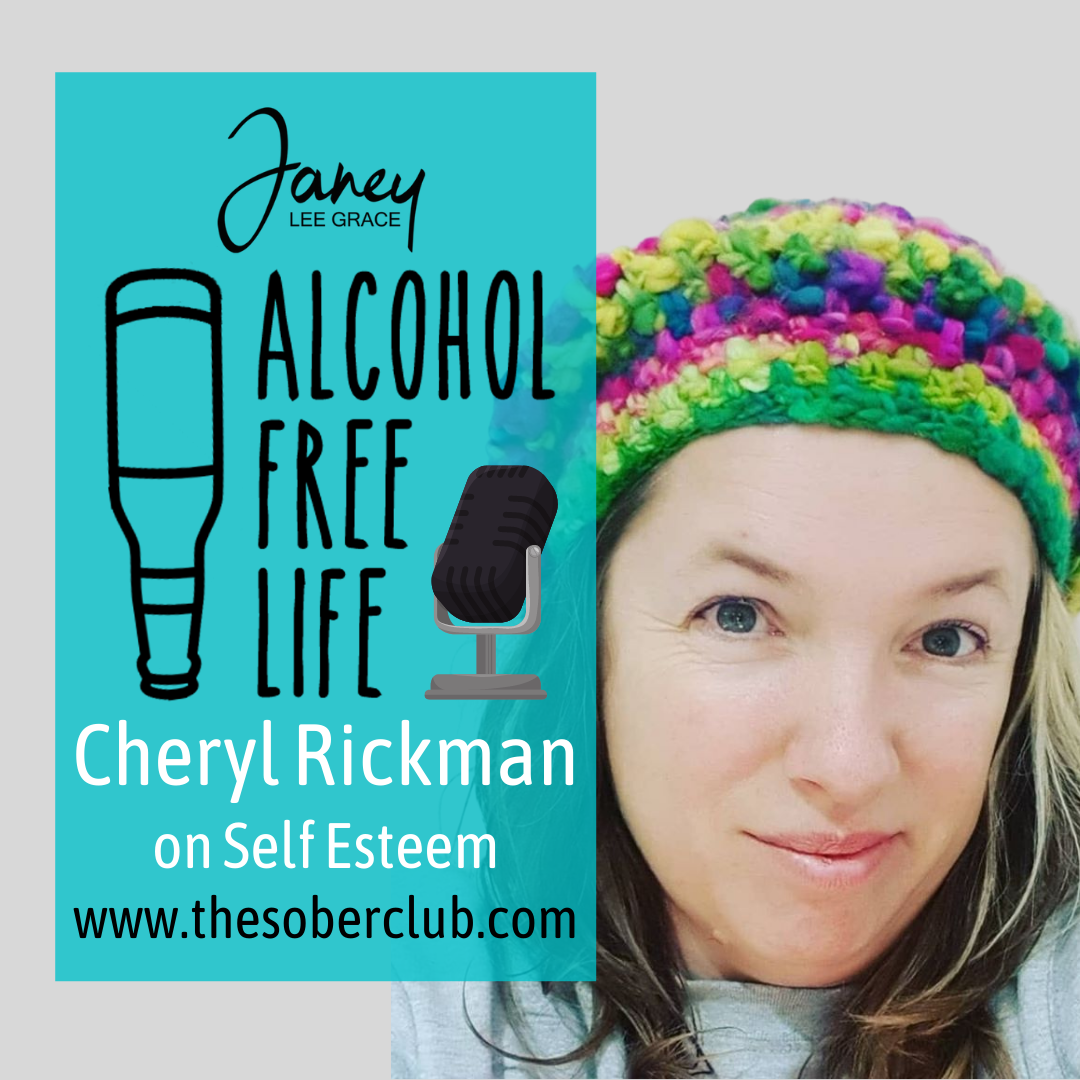 157: Cheryl Rickman on Self Esteem & Undrunk