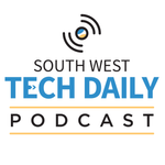 South West Tech Daily Podcast