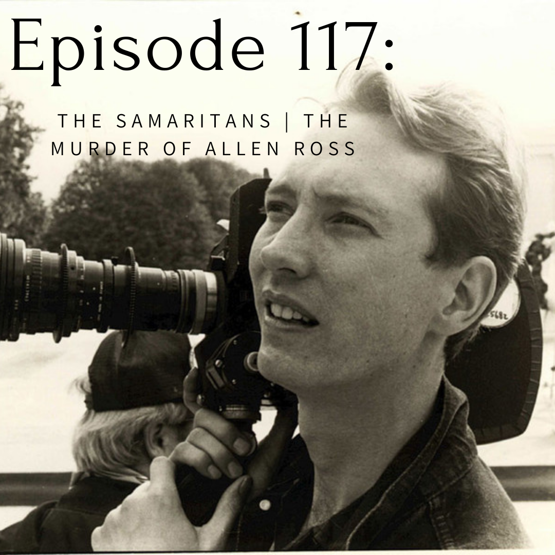 Episode 117: The Samaritans | The Murder of Allen Ross