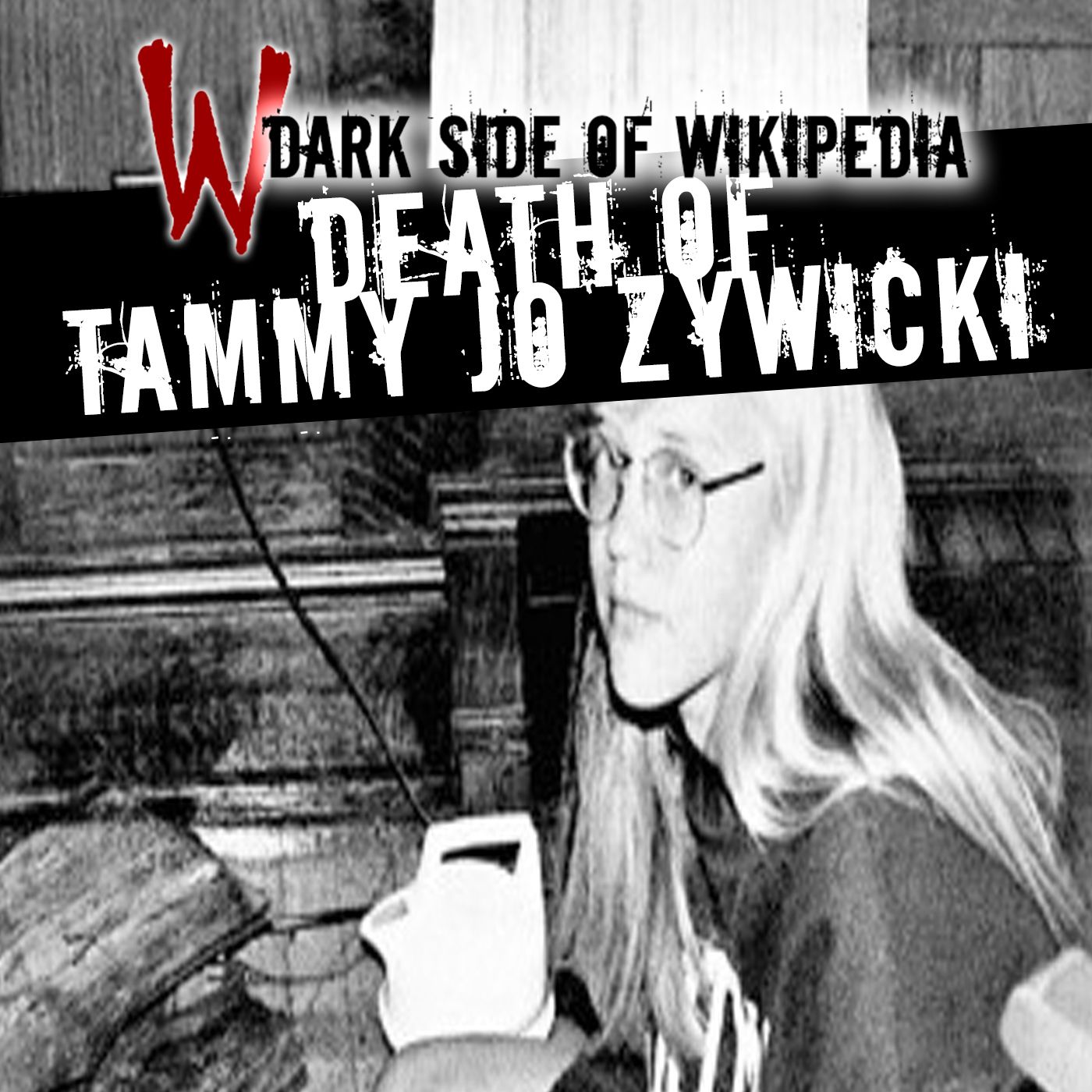 254: Death of Tammy Jo Zywicki | Best of Dark Side Of