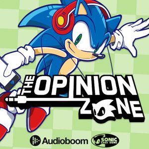 THE OPINION ZONE : A Sonic The Hedgehog Podcast