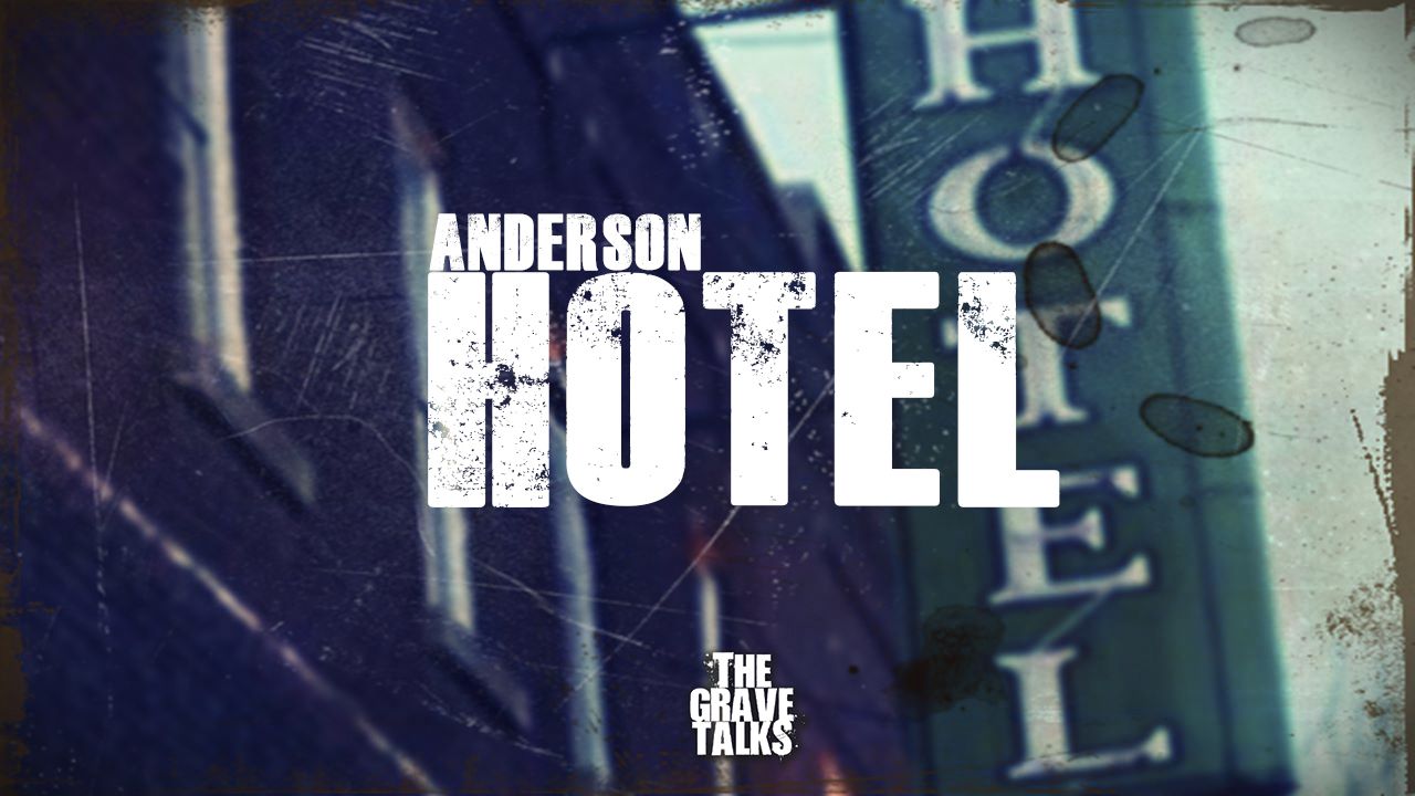 The Anderson Hotel | True Haunted Ghost Stories