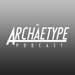 The Archaetype Podcast