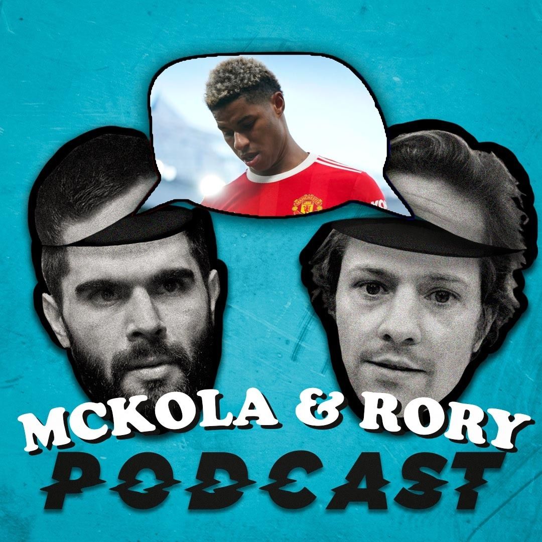15: What's Up With Marcus Rashford? FA Cup Special! | The McKola & Rory Podcast #15