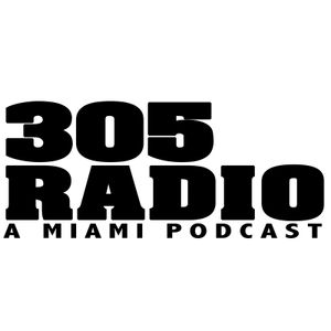 305 Radio - A Miami Podcast