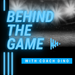 Behind The Game with Coach Dino