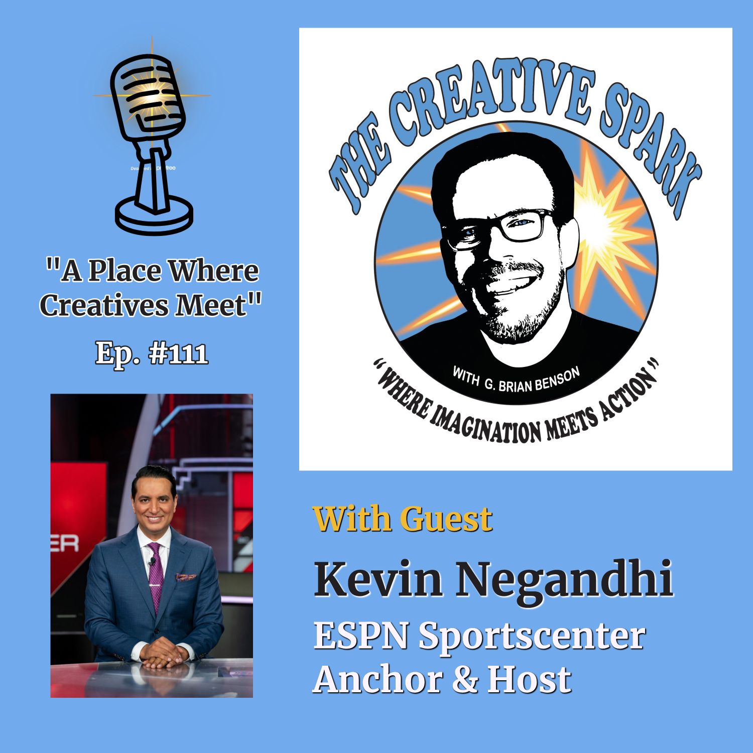 113: The Creative Spark Ep. 113 with Guest Kevin Negandhi