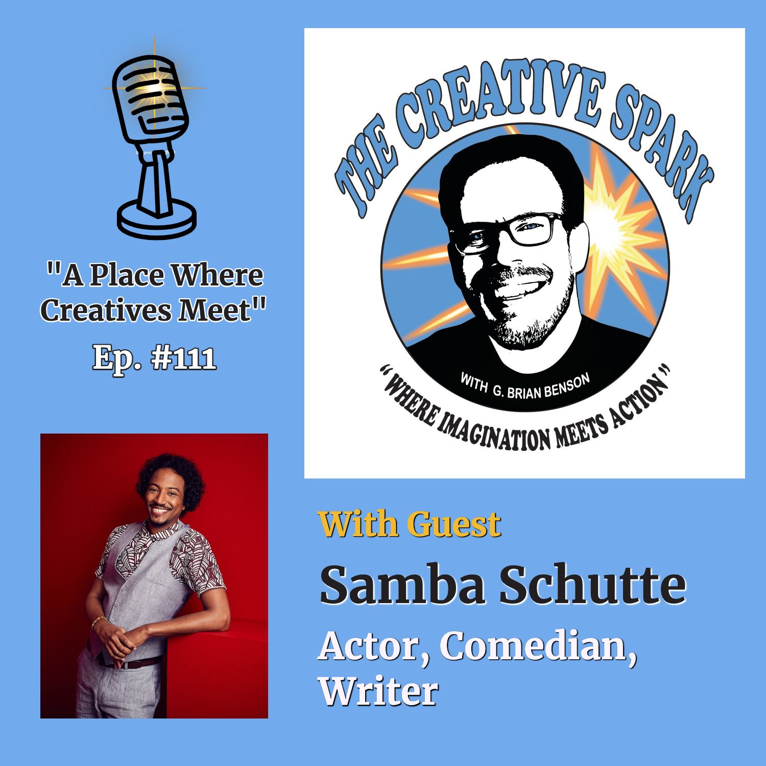 111: The Creative Spark Ep. 111 with Guest Samba Schutte