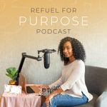 Refuel for Purpose Podcast