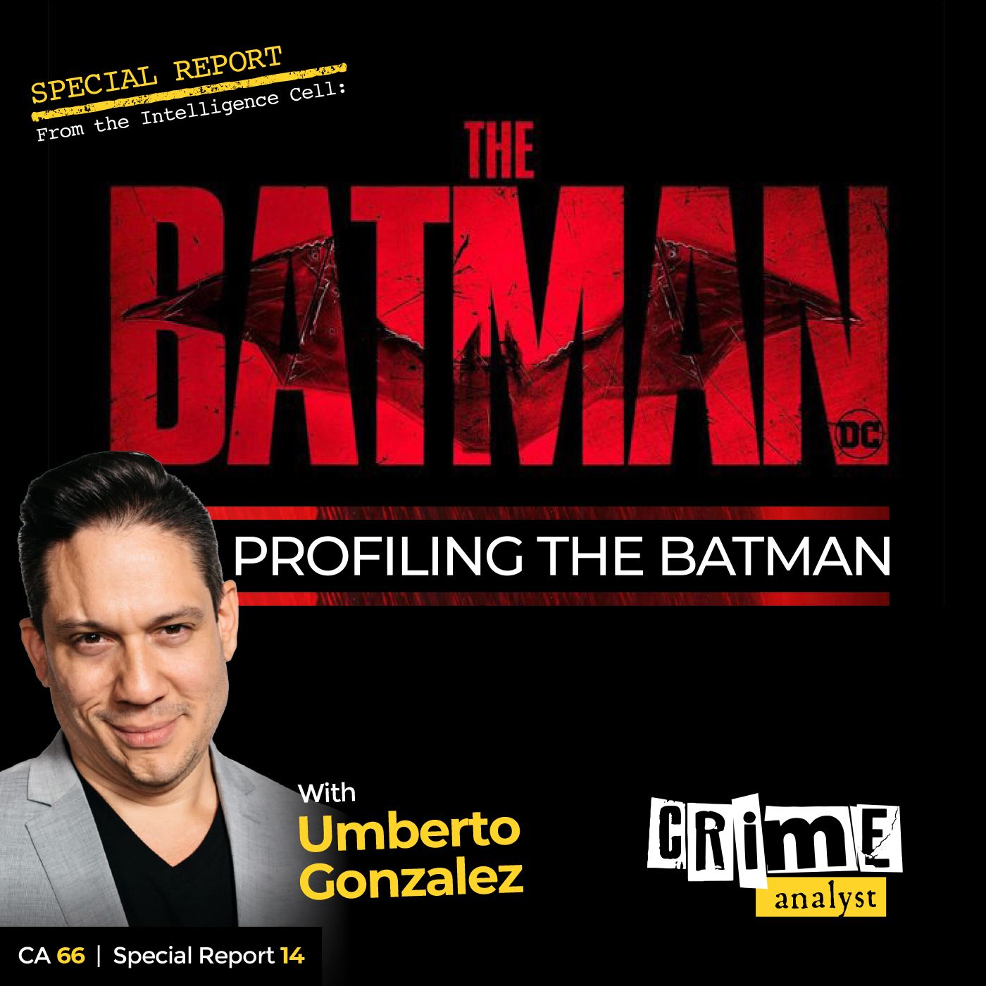 66: The Crime Analyst | Ep 66 | Profiling The Batman with Umberto Gonzalez, Part 1 Image