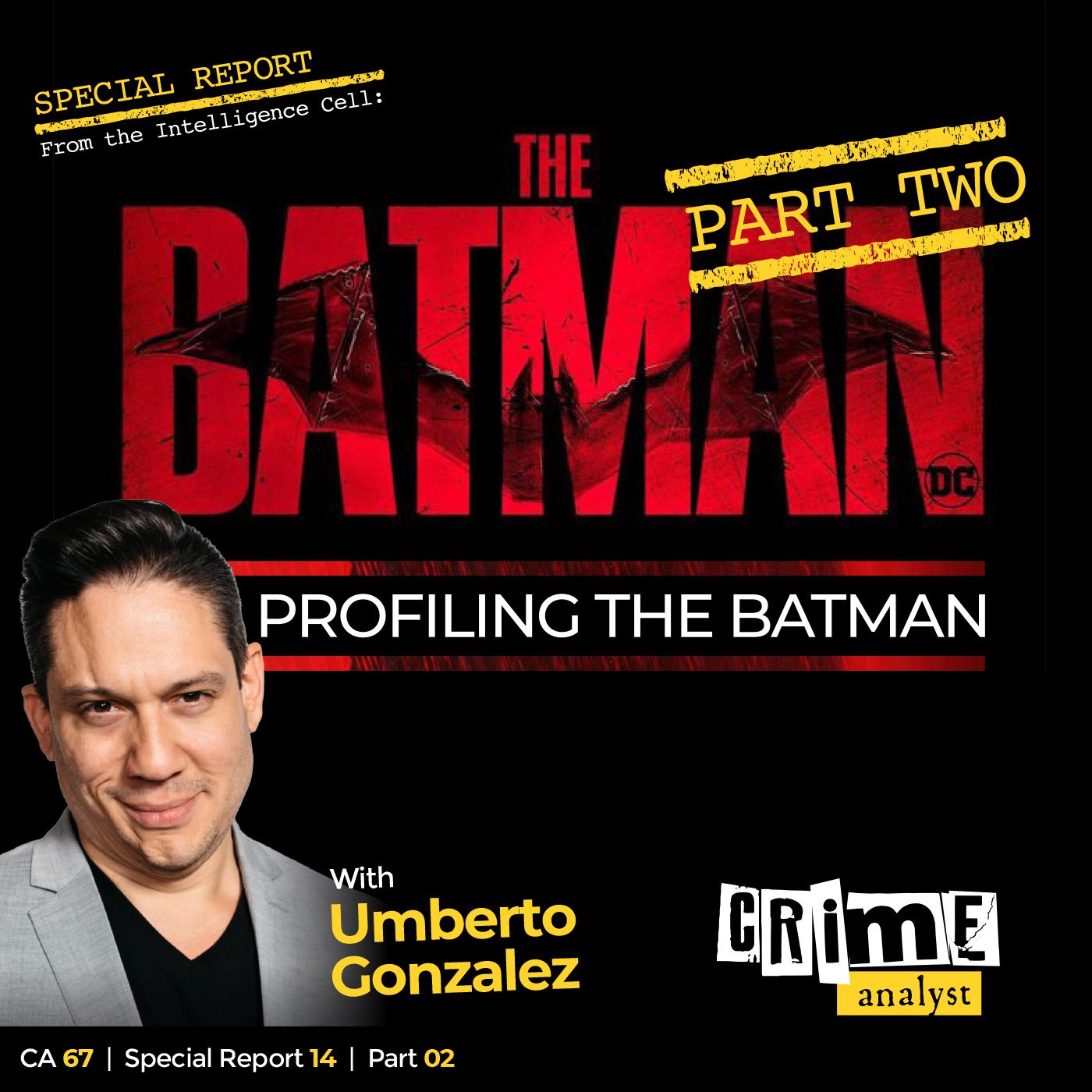 67: The Crime Analyst | Ep 67 | Profiling The Batman with Umberto Gonzalez, Part 2 Image