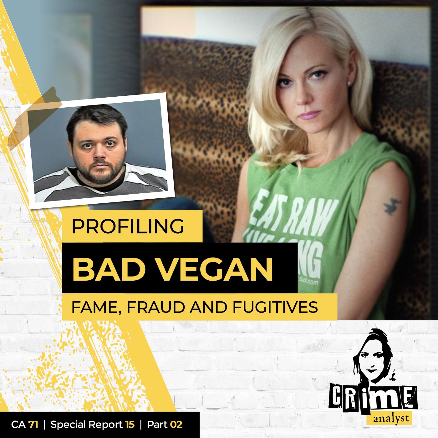 71: The Crime Analyst | Ep 71 | Profiling ‘Bad Vegan: Fame, Fraud and Fugitives’ Part 2 Image