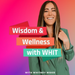 Wisdom and Wellness with Whit